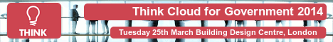 Think Cloud for Government 2014 – 25th March, Business Design Centre, London 