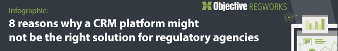 Infographic: 8 reasons why a CRM platform might not be the right solution for regulatory agencies