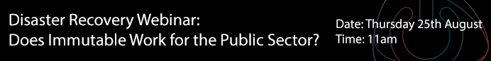 Webinar: Disaster Recovery: Does Immutable Storage Work for the Public Sector?