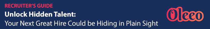 Recruiters Guide to Unlocking Hidden Talent: Your Next Great Hire Could be Hiding in Plain Sight